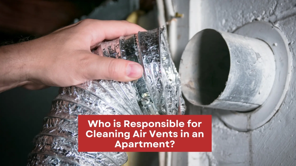 Who Is Responsible For Cleaning Air Vents In An Apartment