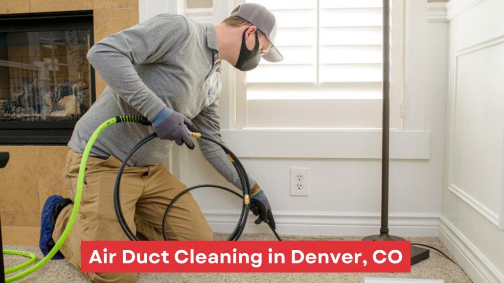 Ultimate Guide to Air Duct Cleaning- Air Duct Cleaning In Denver, Co