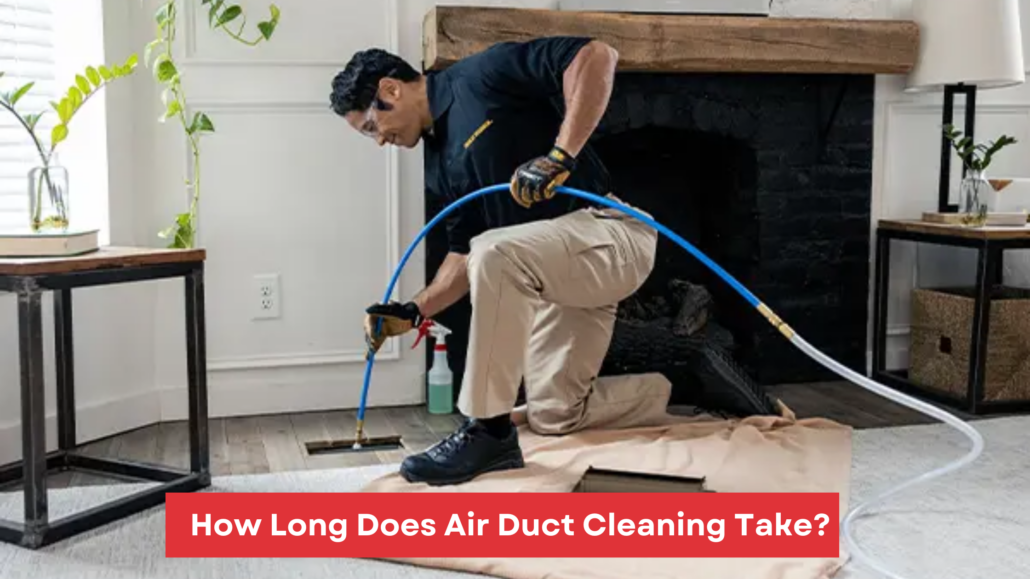 How Long Does Air Duct Cleaning Take